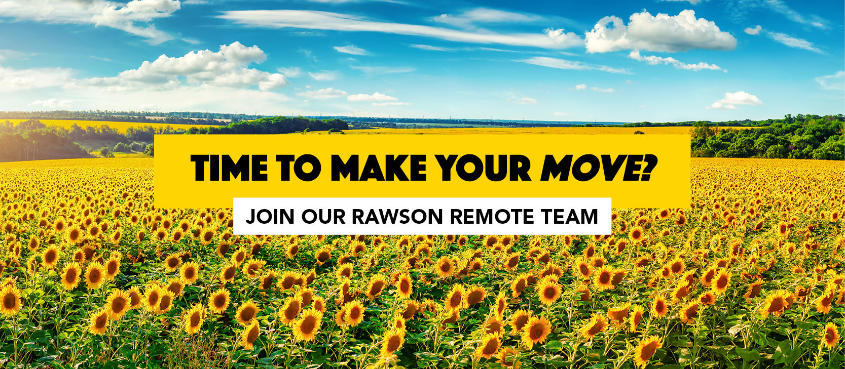 Time to make your move? Join our Rawson Remote team.